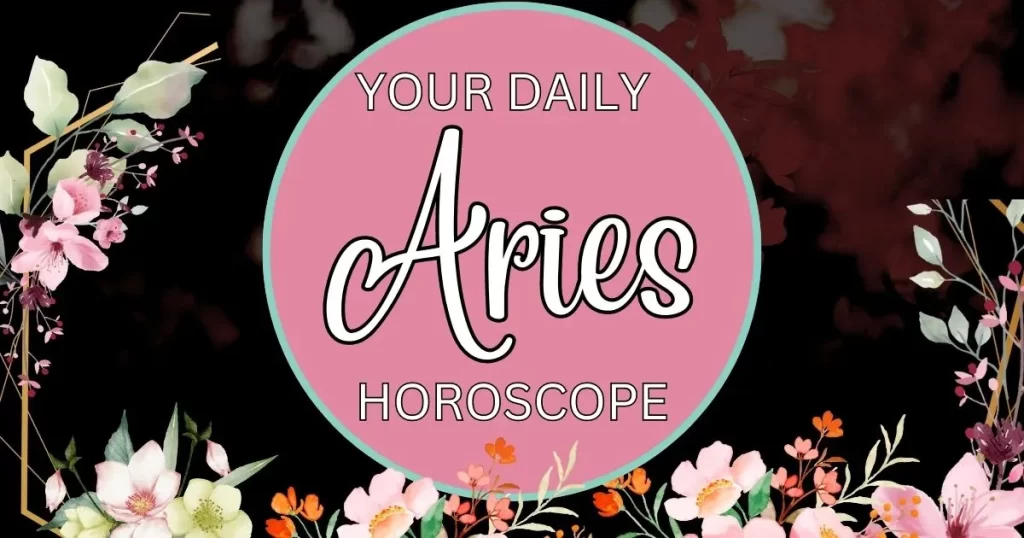 Your Daily Aries Horoscope is written on a pink and green flowered background