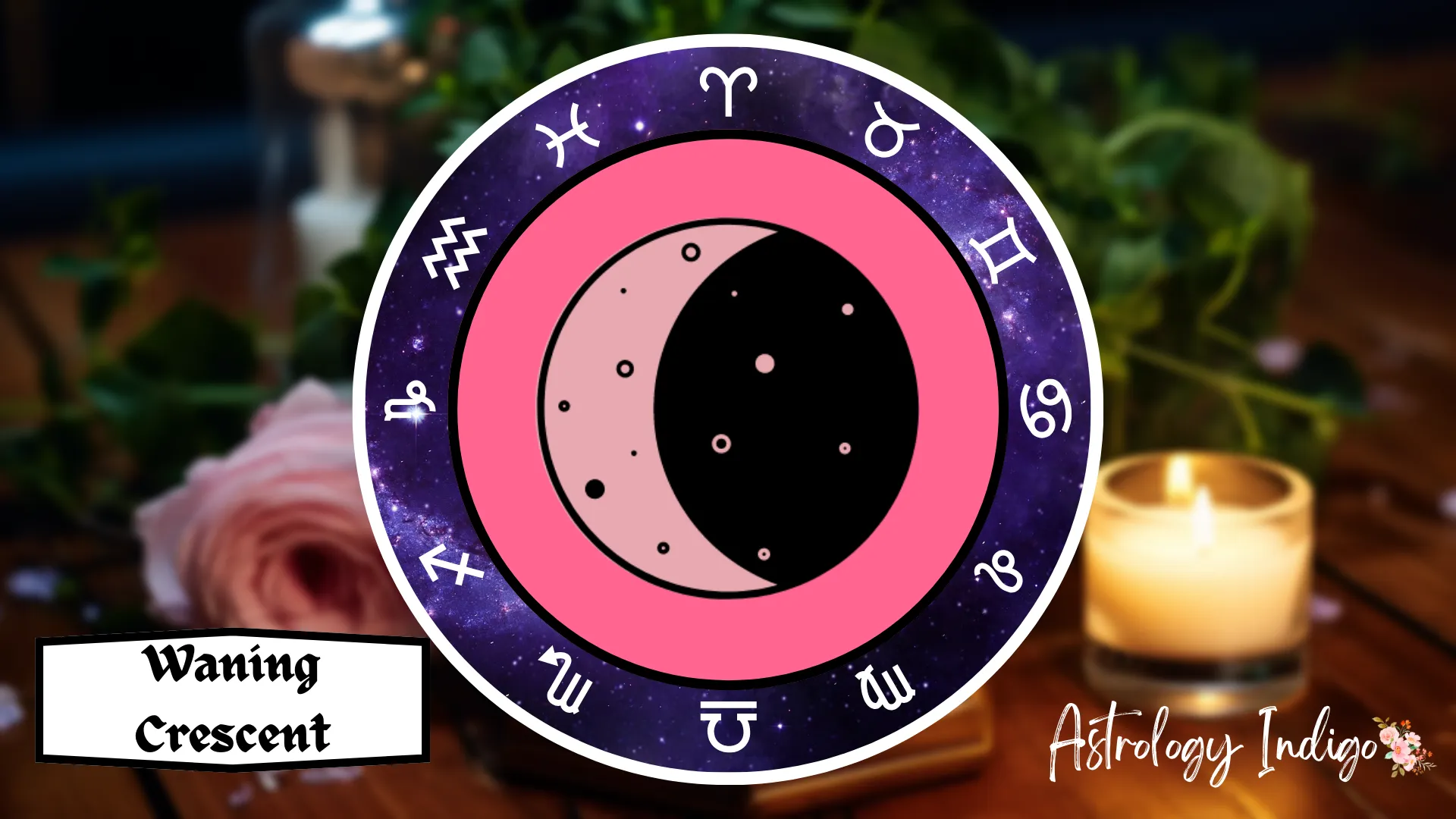 A symbol of a Waning Crescent Moon is surrounded by the Zodiac signs on a table with flowers and candles